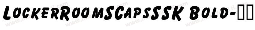 LockerRoomSCapsSSK Bold字体转换